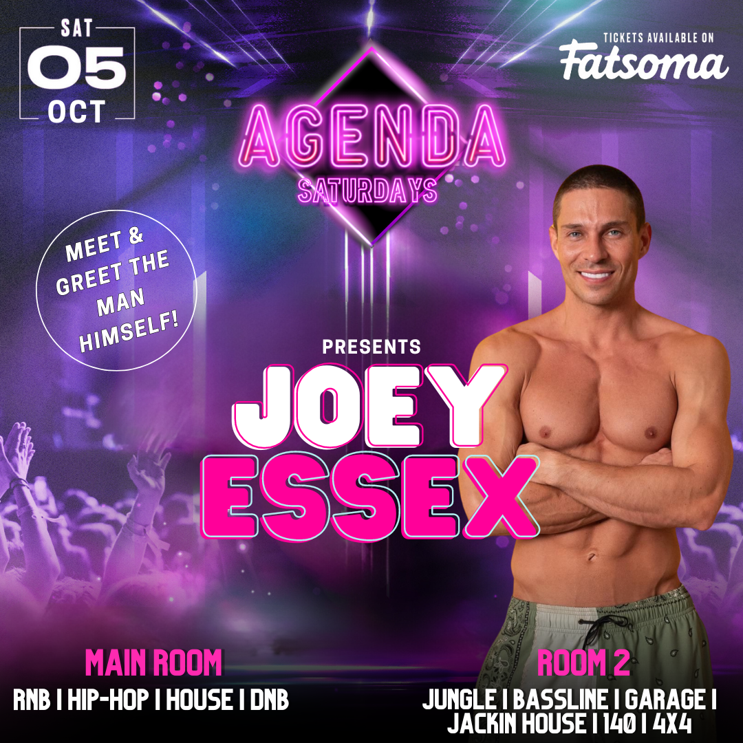 AGENDA SATURDAYS presents JOEY ESSEX!