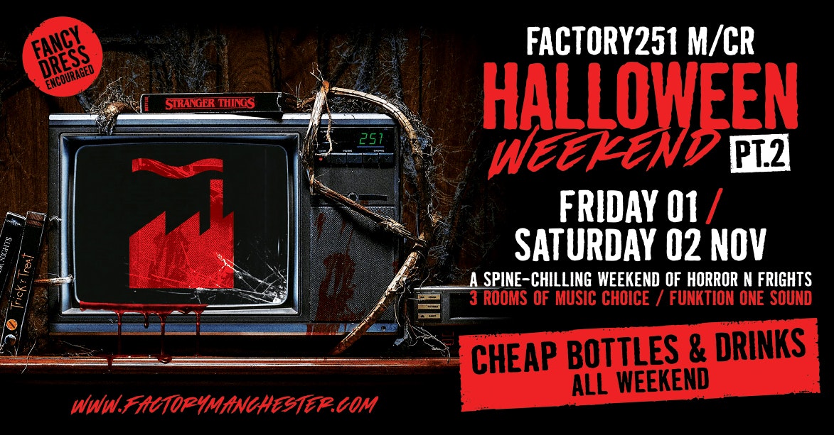 HALLOWEEN PT 2 – FRIDAY @ FACTORY 251