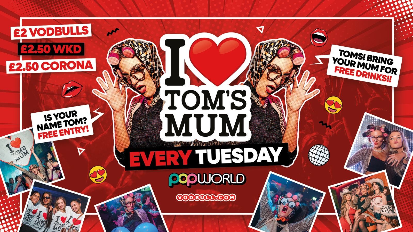 I ❤️ TOM’S MUM Tuesdays @ Popworld – 24/12