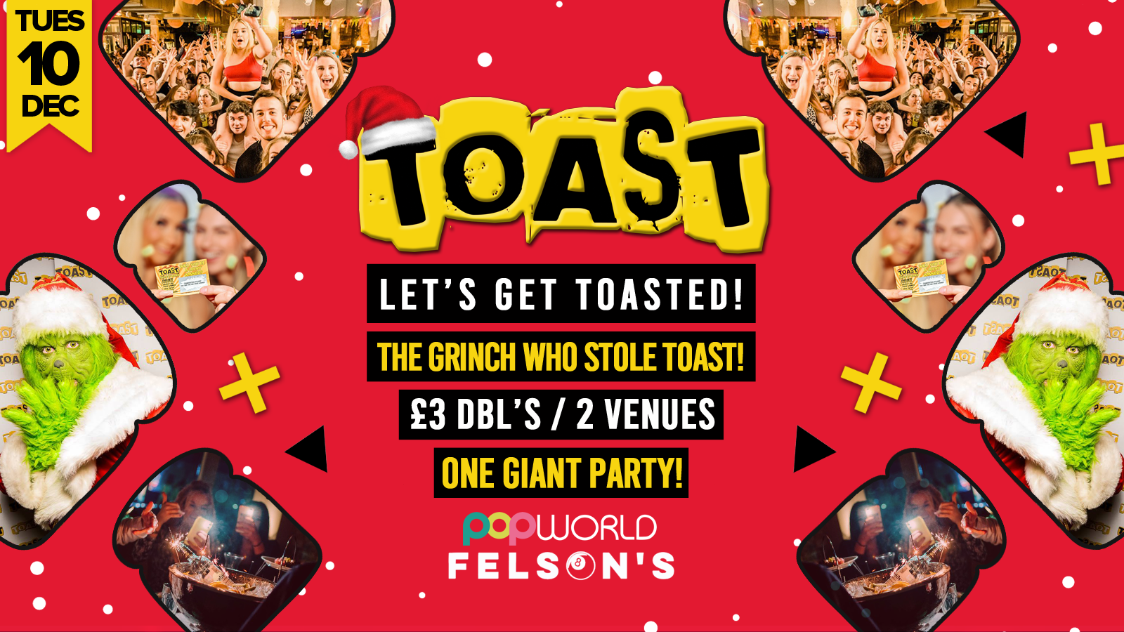 Toast • The Grinch Live • Popworld & Felsons