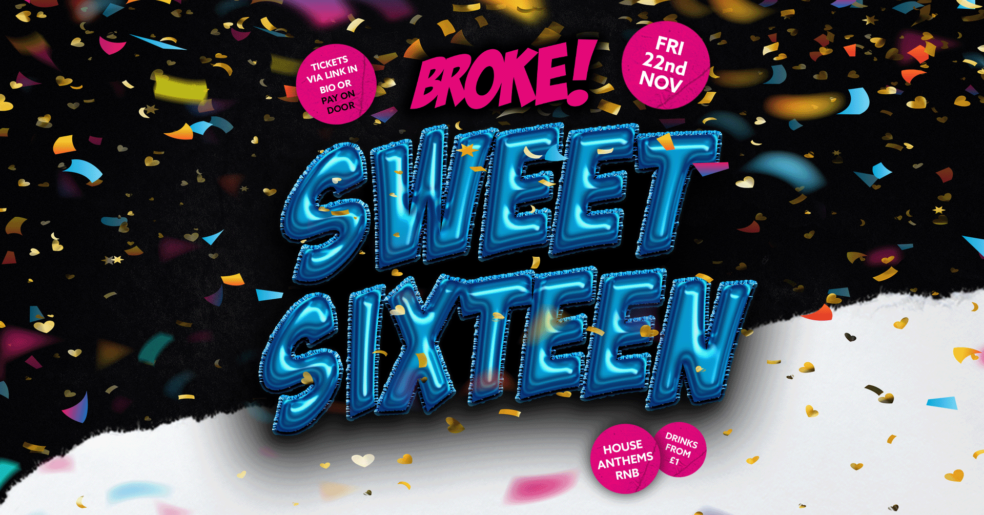 BROKE! FRIDAYS | 16 YEARS OF BROKE! FRIDAYS | 22ND NOVEMBER