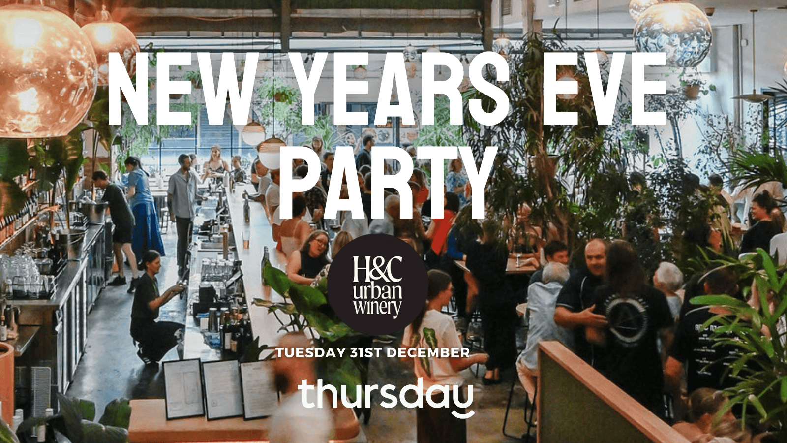 Tuesday | NEW YEARS EVE PARTY @ H&C Urban Winery | Fremantle