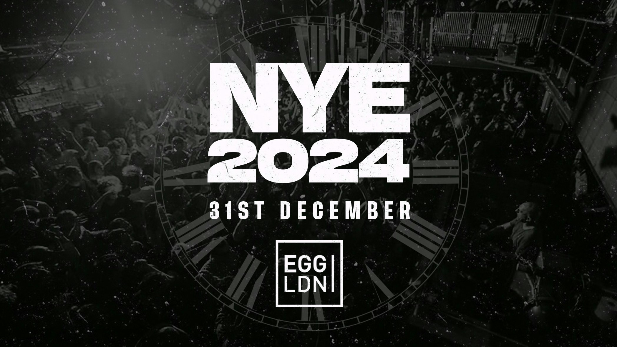 NYE 2024 at EGG LDN!