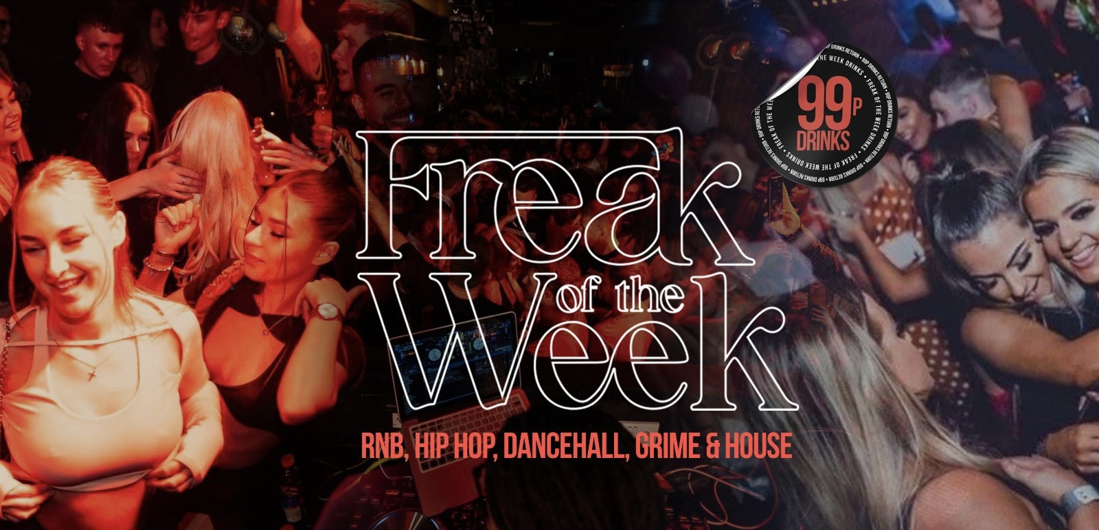 Freak of the Week  🎉 | 2 Rooms, 4 DJs | – 99p DRINKS – Detroit –