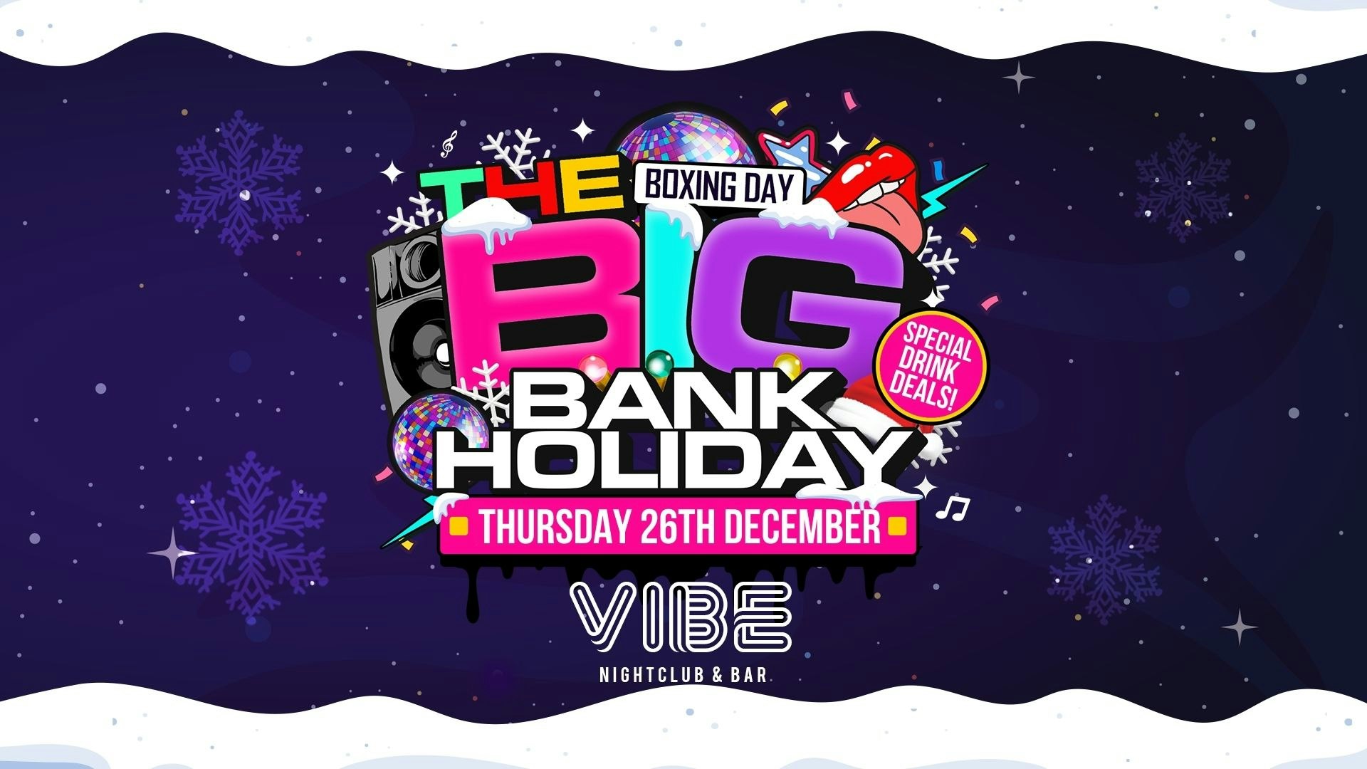The BIG Boxing Day Bank Holiday at VIBE