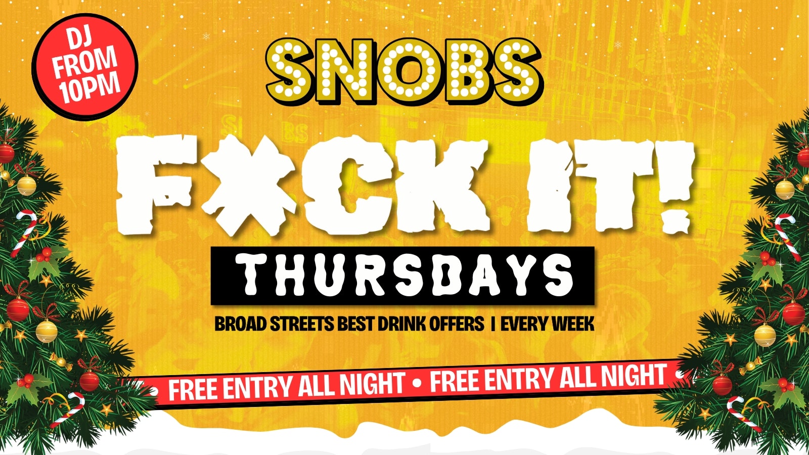 ‘F*CK IT’ THURSDAYS AT SNOBS – 5th Dec