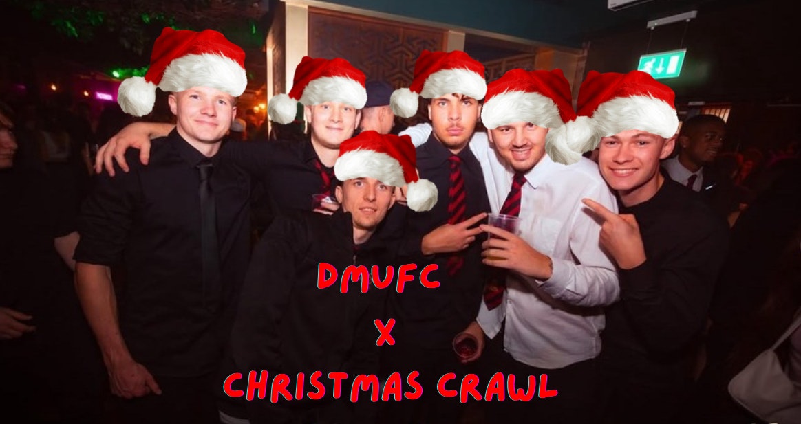 DMUFC Host your Official Christmas Crawl 2024 ☃️// 13/12/24 // 8 bars / 16 drink deals / One final destination