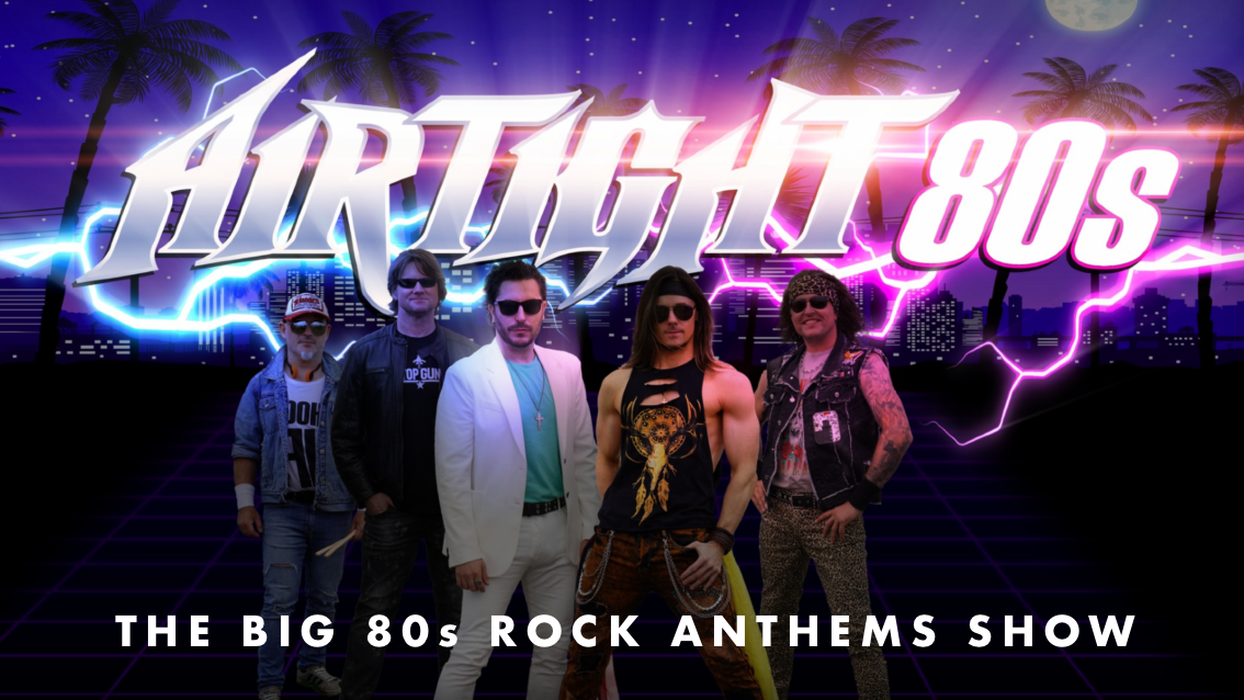 🎸AIRTIGHT 80s – The Big 80s Rock Anthems Show!