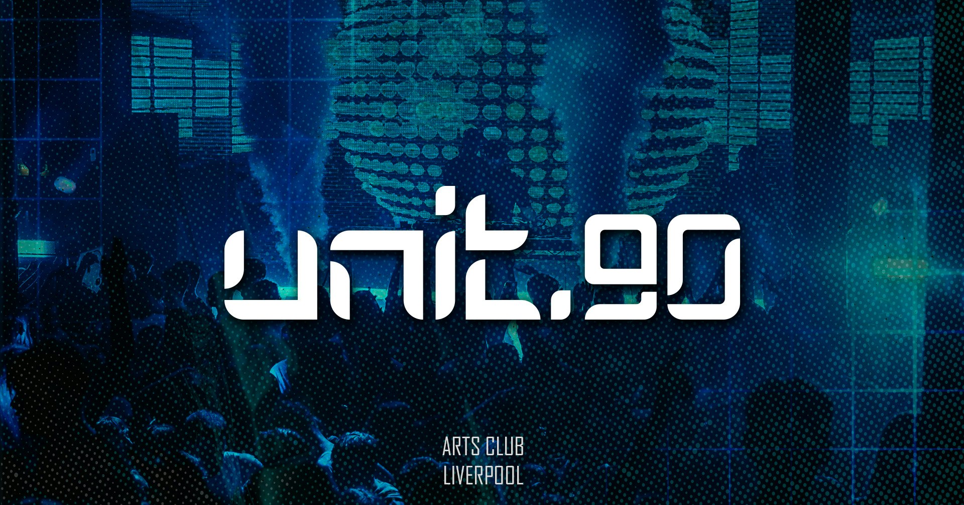 🔷 UNIT.90 @ ARTS CLUB – FINAL EVENT OF THE TERM – THE WINTER SERIES PT 2 🔷