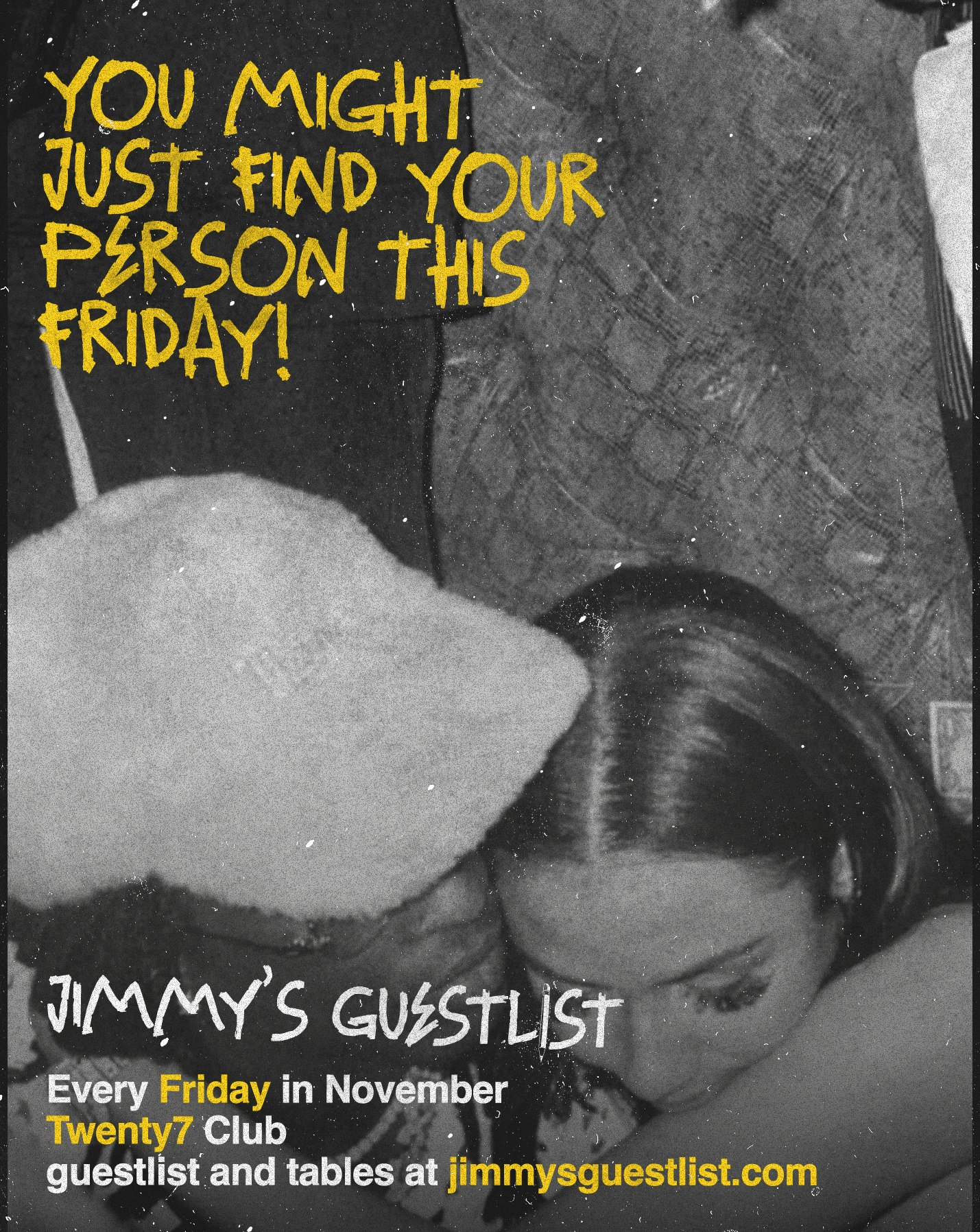 Jimmy’s Guestlist Every Friday @Twnty7LDN for the next 5 years!