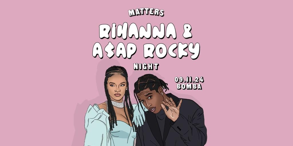 Matters: Rihanna & A$AP Rocky Night