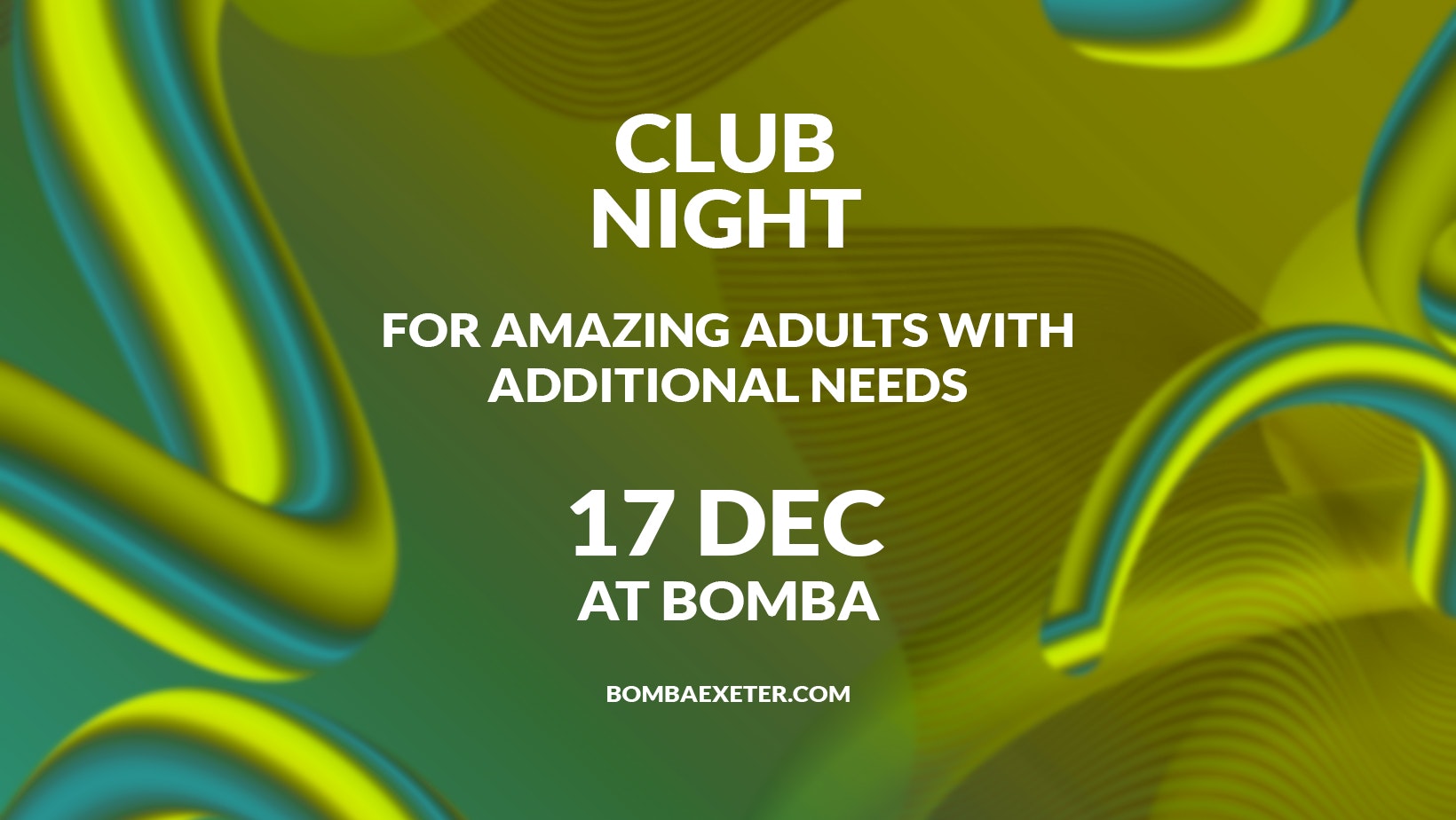 Adults With Additional Needs – Club Night – Free Entry – 17 Dec 2024 – Bomba – Exeter Quay