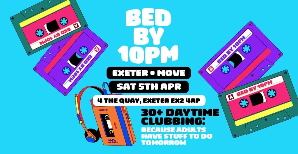 Bed By 10pm Is Coming To Exeter – Sat 5 April 2025 – Move – Exeter