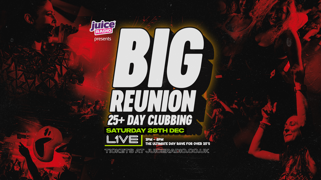 Big Reunion 25+ Daytime Rave | with Juice Radio