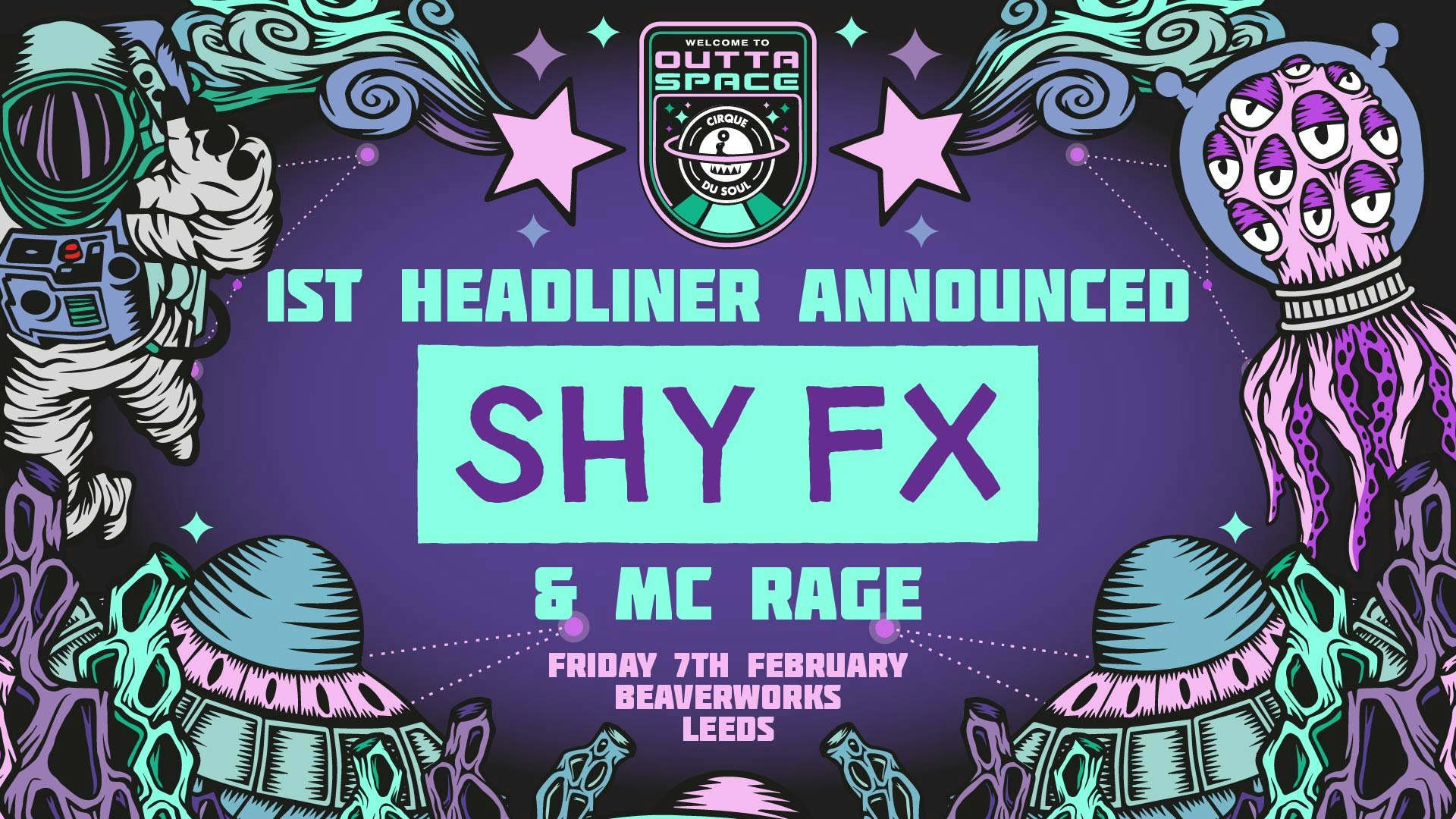 Cirque Du Soul: Leeds // Outta Space // Shy FX & MC Rage