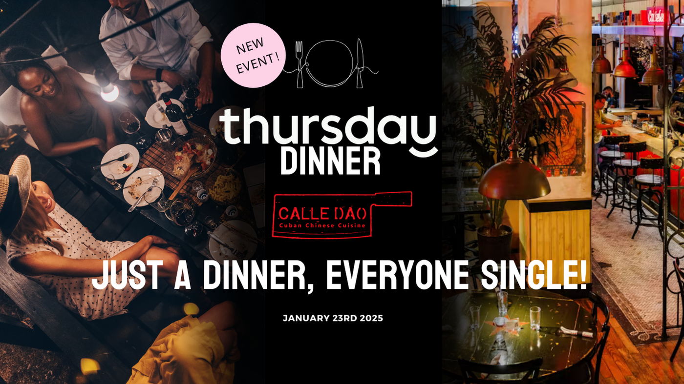 Thursday Dinner (30+) | Calle Dao Chelsea  | NYC