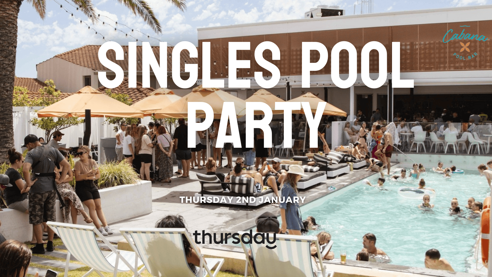 Thursday | SINGLES POOL PARTY- The Cabana | Mindarie