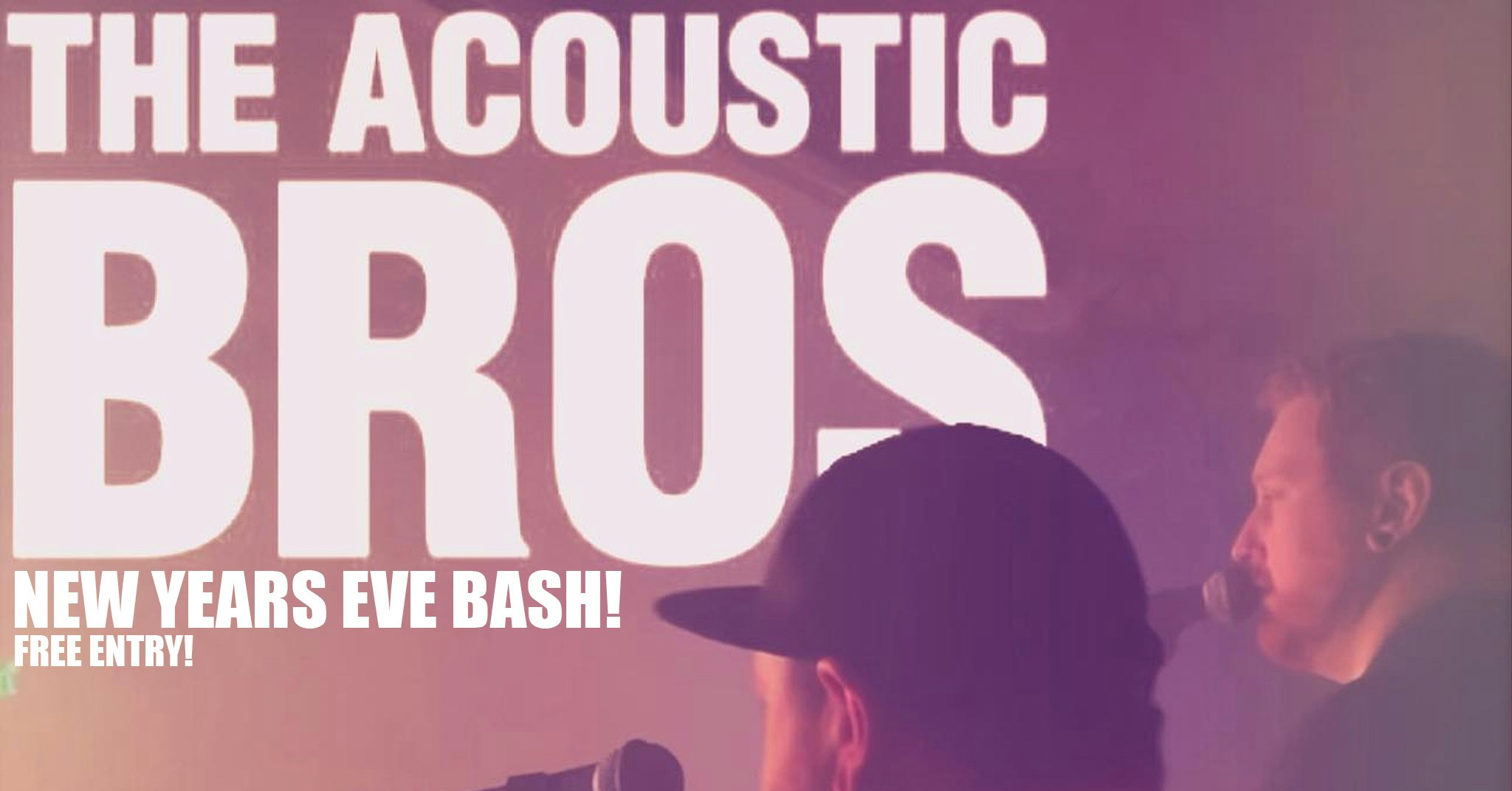 ACOUSTIC BROS – NYE BASH!