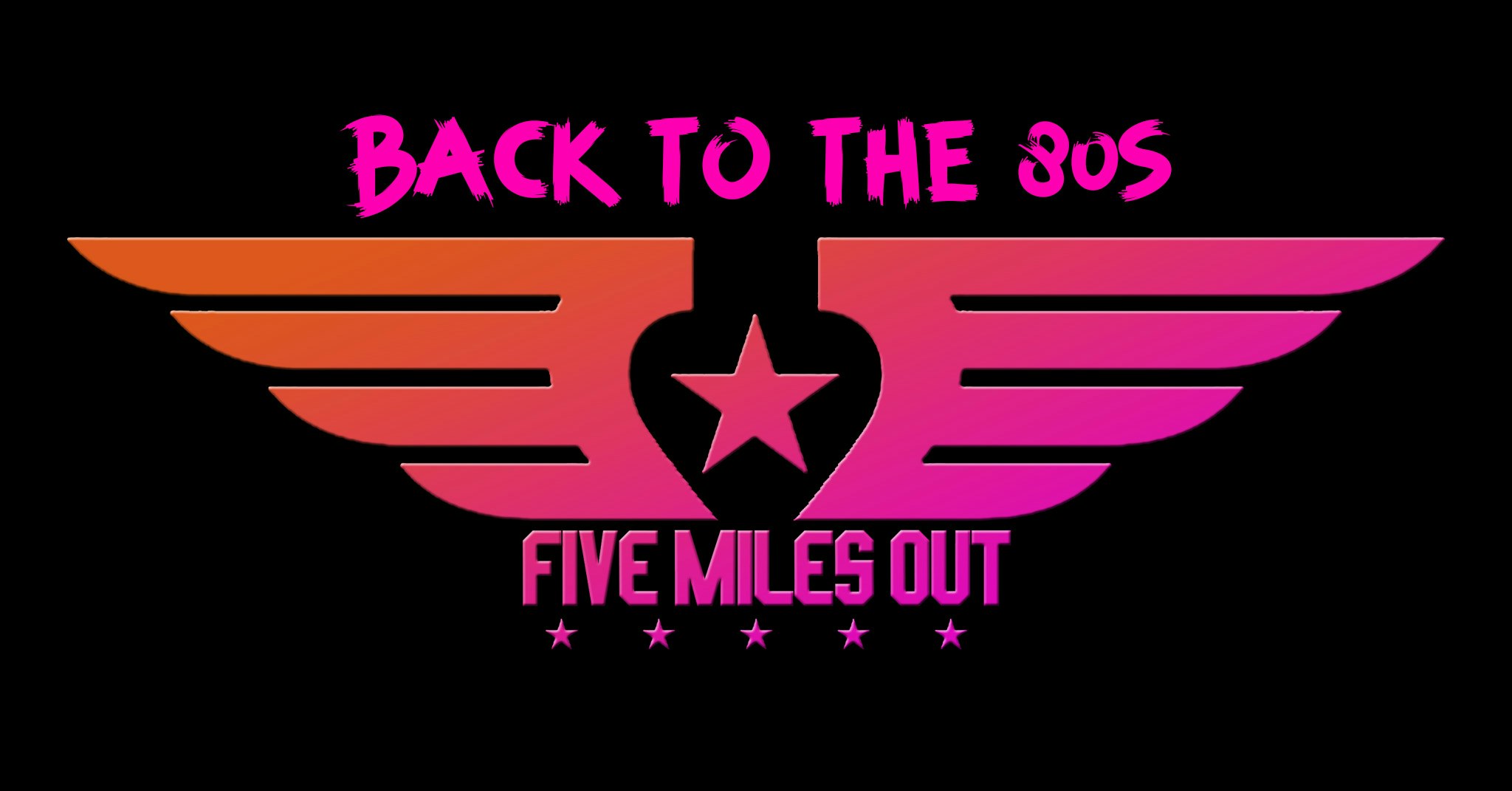 FREE ENRTY – FIVE MILES OUT – BACK TO THE 80S!