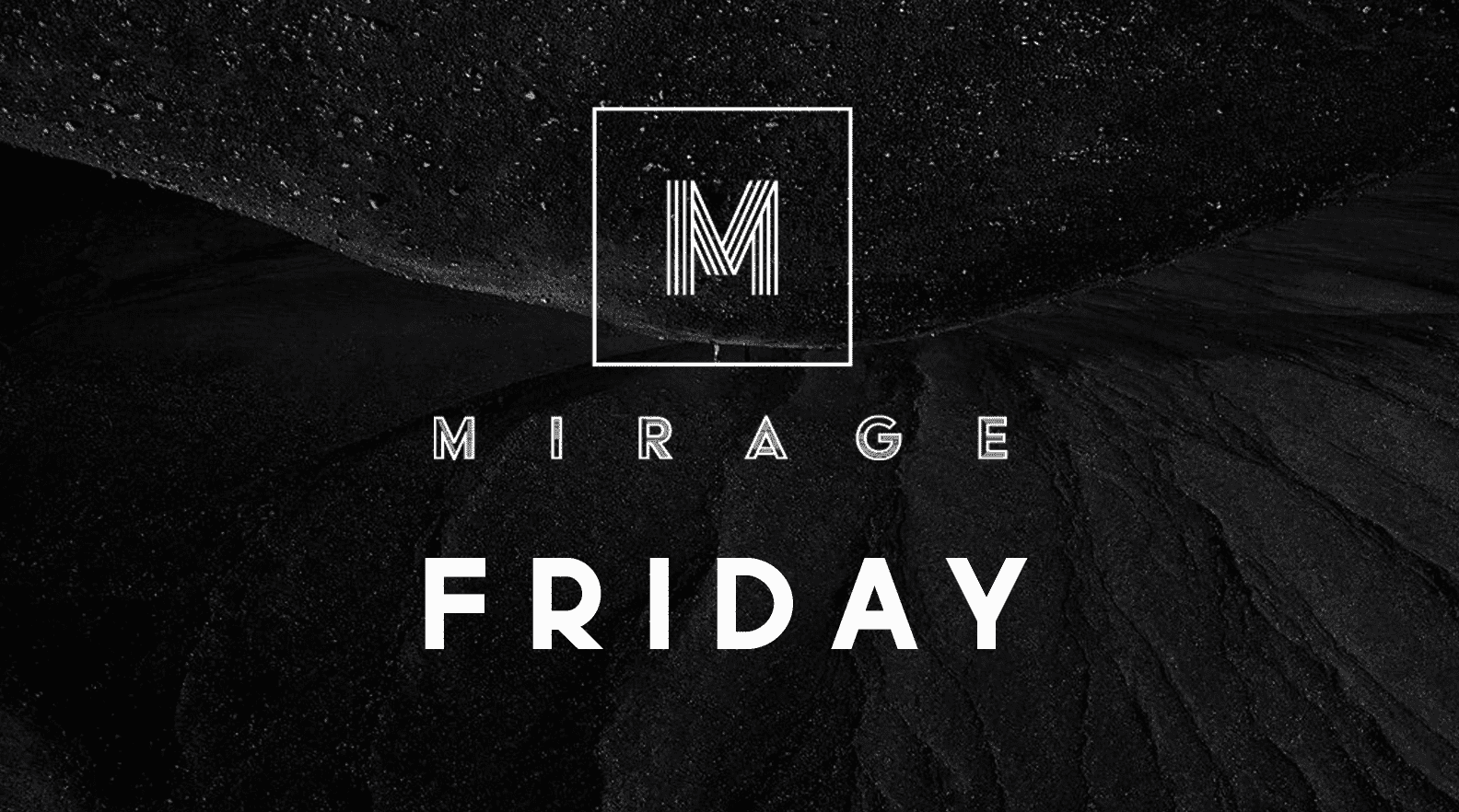 Mirage Friday