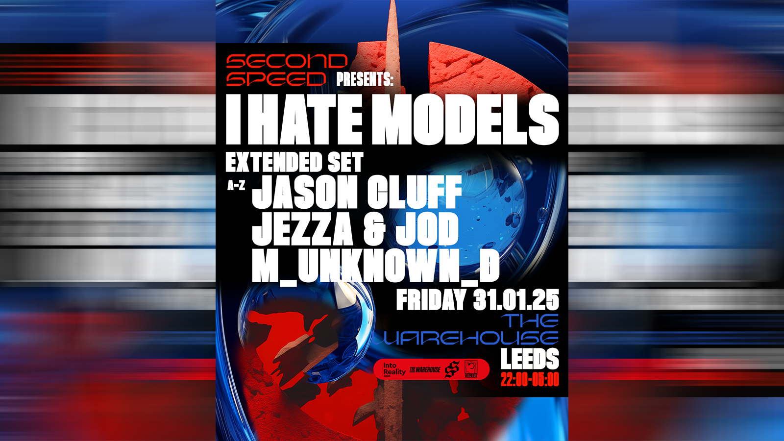 Into Reality x Second Speed: I Hate Models (Extended Set) – Final 100 Tickets