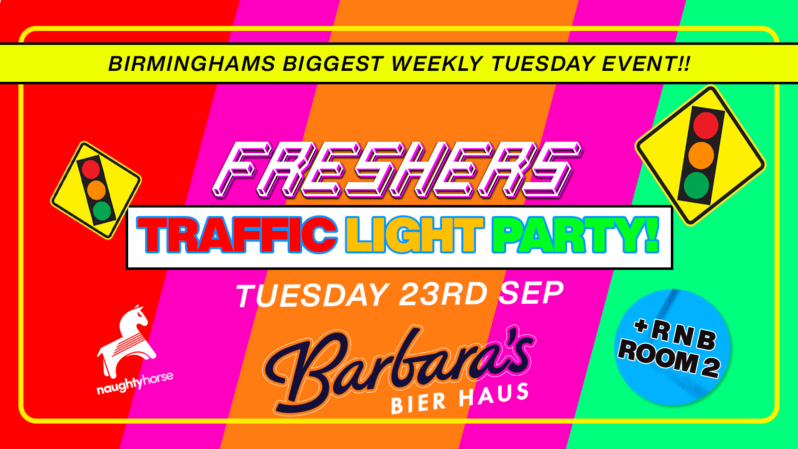 Naughty Horse Tuesdays🚦FRESHERS TRAFFIC LIGHT PARTY🚦[Room 2 RnB]