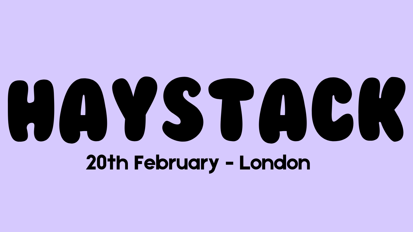 HAYSTACK DATING | FOUR THIEVES CLAPHAM JUNCTION | 20TH FEBRUARY 2025