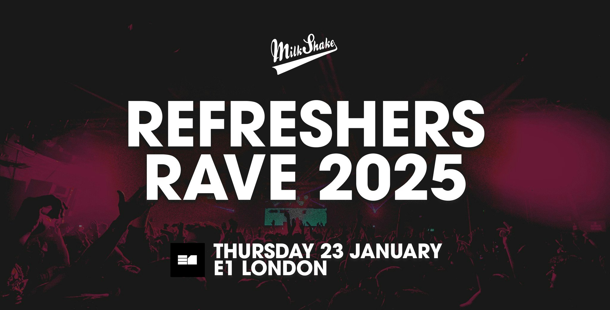 The Refreshers Rave 2025 at E1 LDN | Tickets out now!