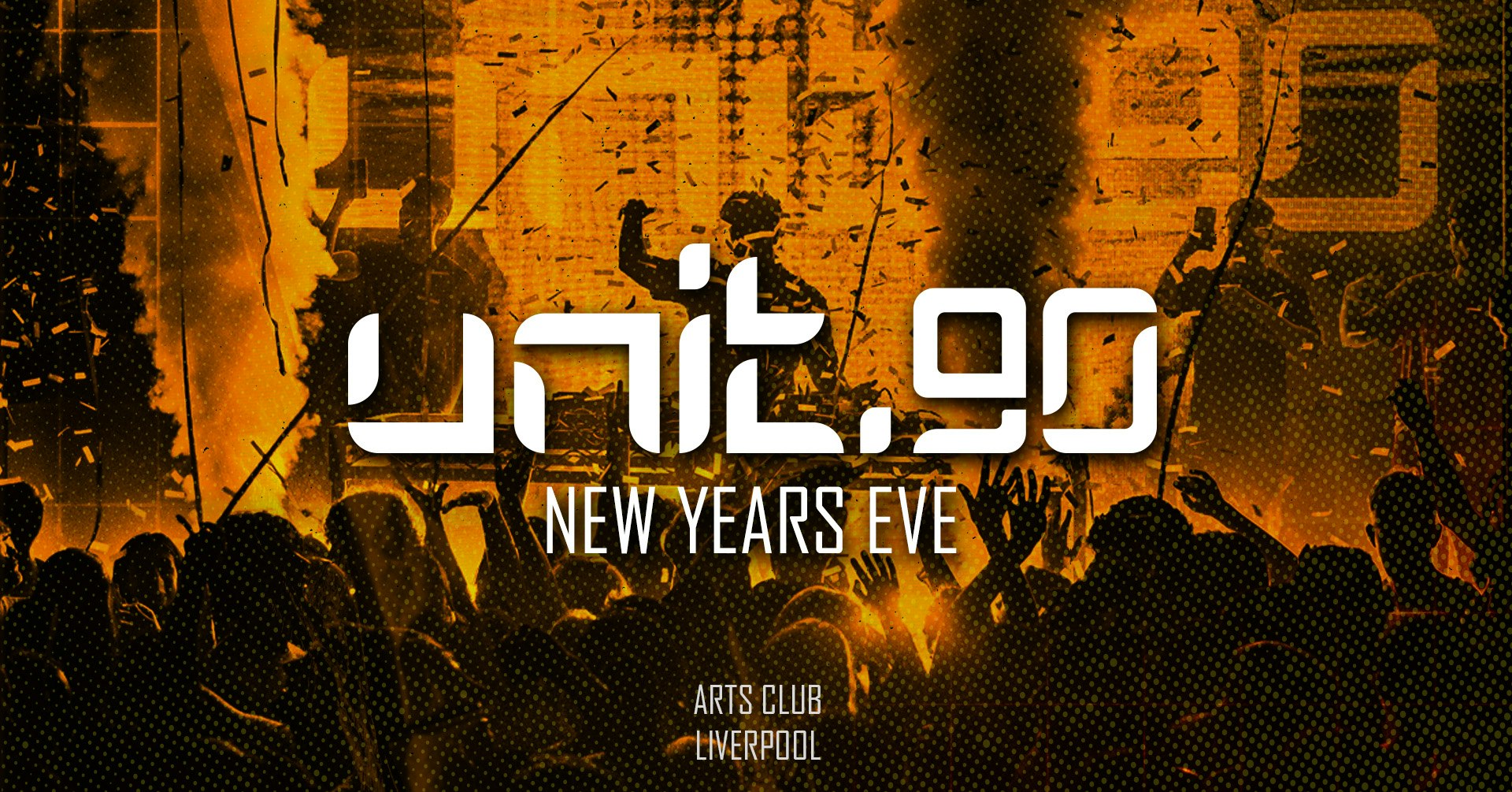 UNIT.90 NYE 2025 // ARTS CLUB // 3 FLOORS OF MUSIC