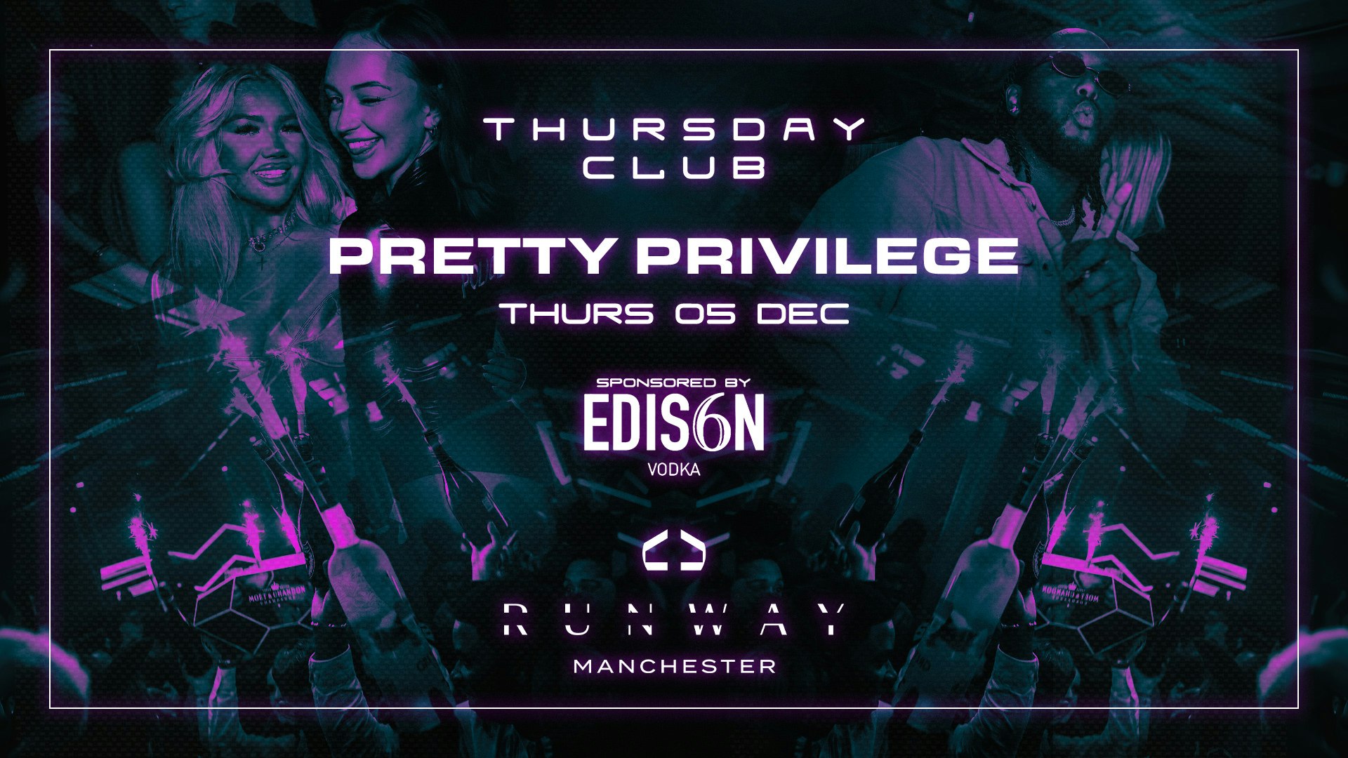 Thursday Club x Runway Manchester – PRETTY PRIVILEGE 💫 Powered by ‘Edi6on Vodka’ ✨
