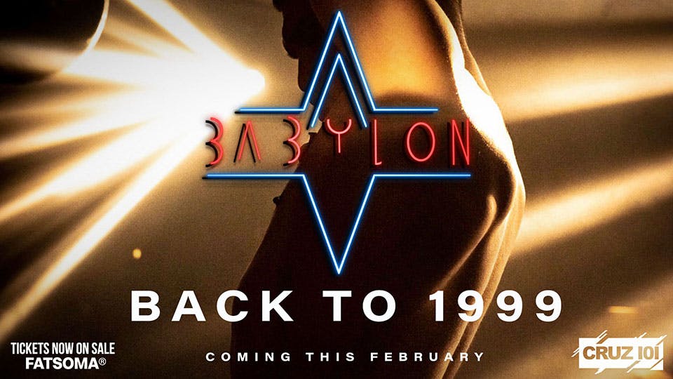 BABYLON BACK TO 1999 at Cruz 101, The on 14th Feb 2025 Fatsoma