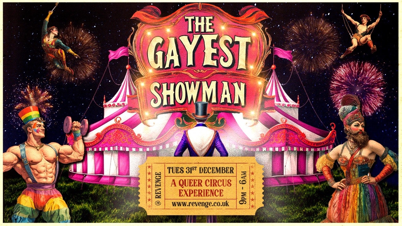 The Gayest Showman: NYE 2024/2025 @ Revenge