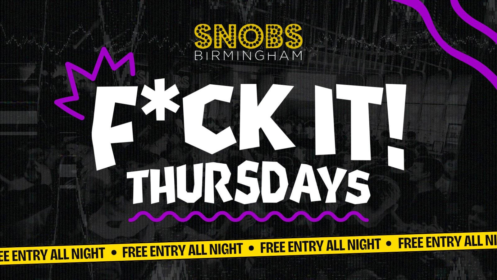 ‘F*CK IT’ THURSDAYS AT SNOBS – 30th Jan