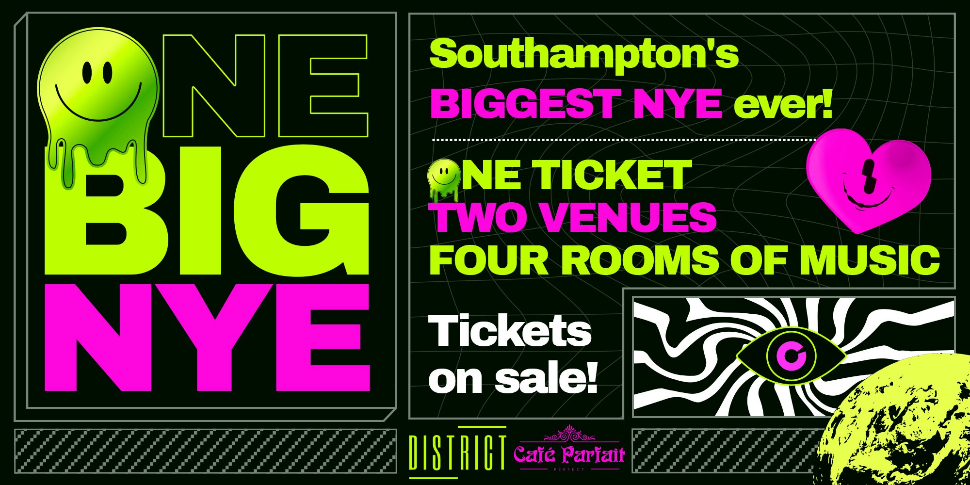 ONE BIG NYE! 1 Ticket • 2 Venues • 4 Rooms of Music