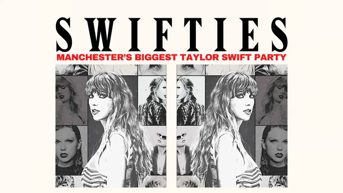 SWIFTIES (A night of Taylor Swift in Manchester)
