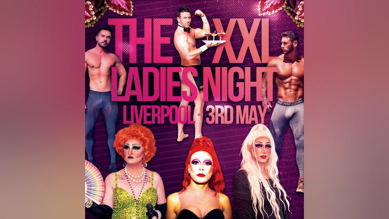 The XXL Ladies Night Liverpool 