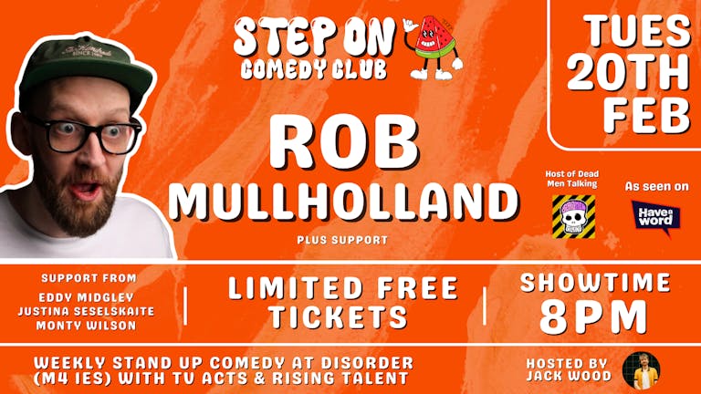 Step On Comedy Club | ROB MULHOLLAND + Support