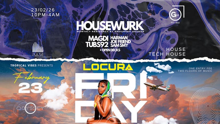 Housewurk x Locura Friday - Grounded Sounds & Tropical Vibes