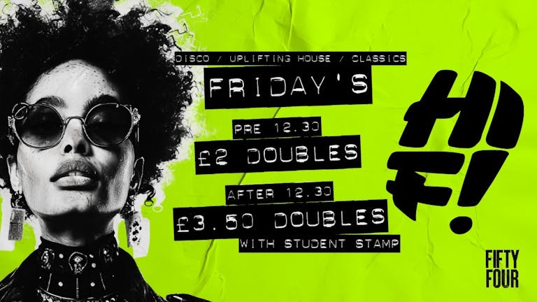 HiFi Fridays : £2 Doubles b4 12.30