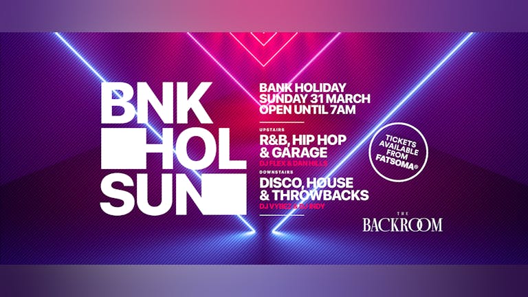Bank Holiday Sunday @ The Backroom | Sunday 31st March - Til 7am!