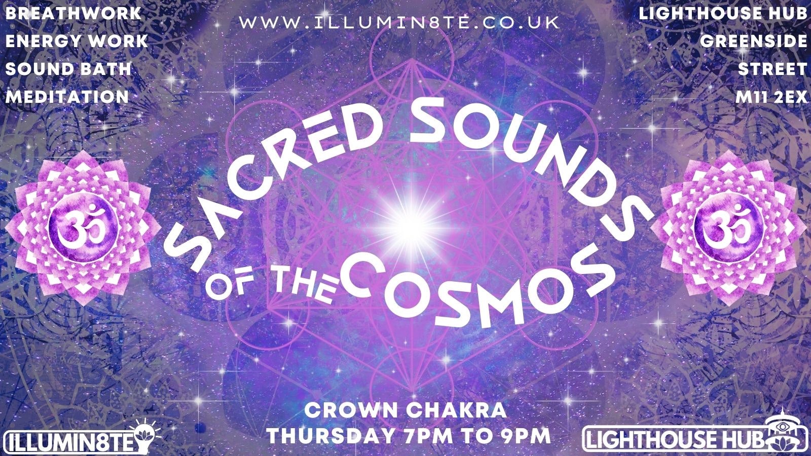 Illumin8te | Sacred Sounds Of The Cosmos | (Sound Bath 15th Feb) @ THE LIGHTHOUSE 7pm