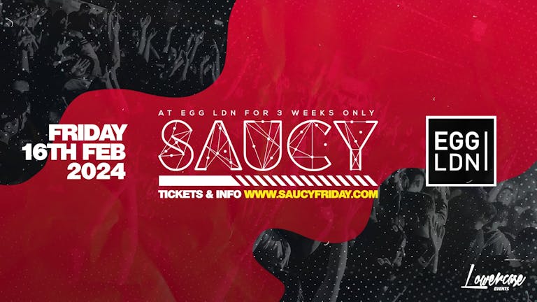 Saucy Fridays 🎉 - London's Biggest Weekly Student Friday @ Egg London  ft DJ AR