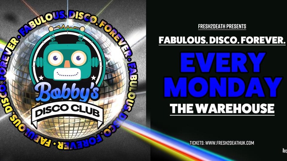 Bobby’s Disco Club – The Warehouse – Mon 19th February