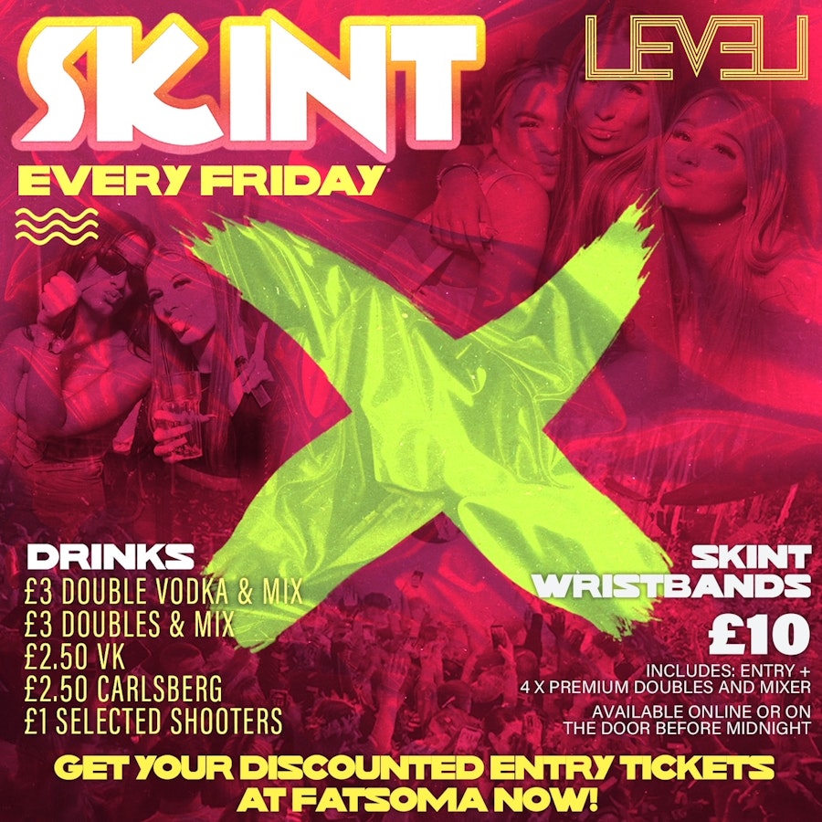 SKINT Friday @ Level Nightclub Bolton