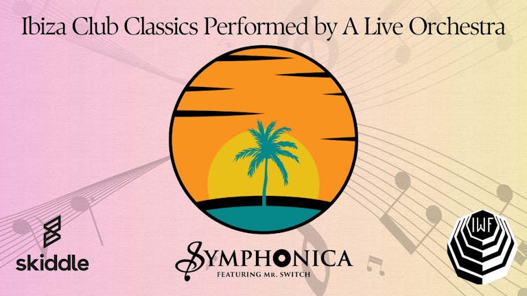 Ibiza Club Classics performed by SYMPHONICA ORCHESTRA 