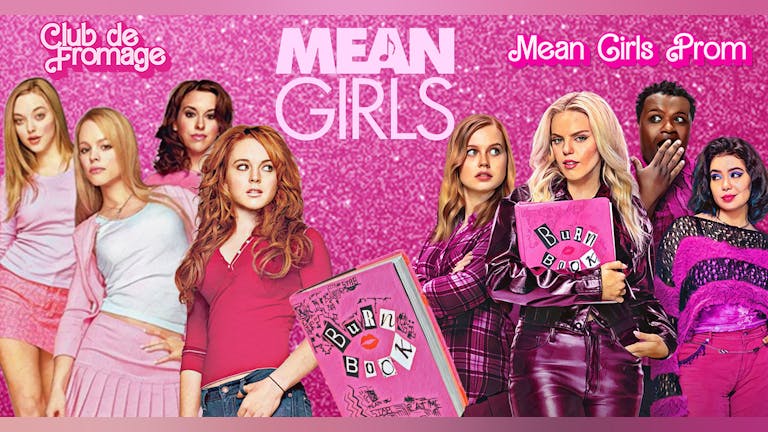 Club de Fromage - 2nd March: Mean Girls Prom