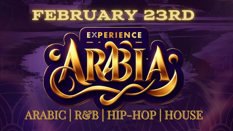 EXPERIENCE: ARABIA | SPECIAL GUEST: 12:30 AM | VIP: Unlimited Shisha & Table Service Drinks 🌟 Limited VIP Tickets - Book Now! 🌟