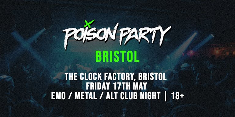 Poison (FREE) Party • Bristol