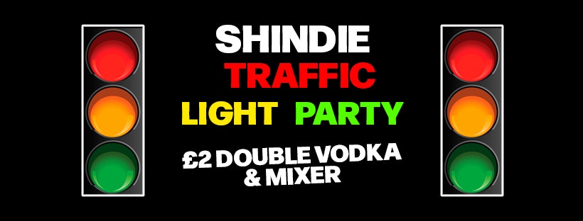 Shindie Valentines Week Traffic Light Party Part 2 🚦 5 ROOMS OF MUSIC – The 1975 Special AND Lana Del Ray Hour and Calvin Harris Special 🚨 £2 dbl vodka mixers – Indie / Throwback chart/ House Music / Disco /Taylor Swift / Emo