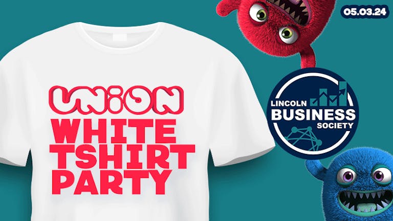 UNION TUESDAY'S // THE WHITE T-SHIRT PARTY // Hosted by UOL Business Society